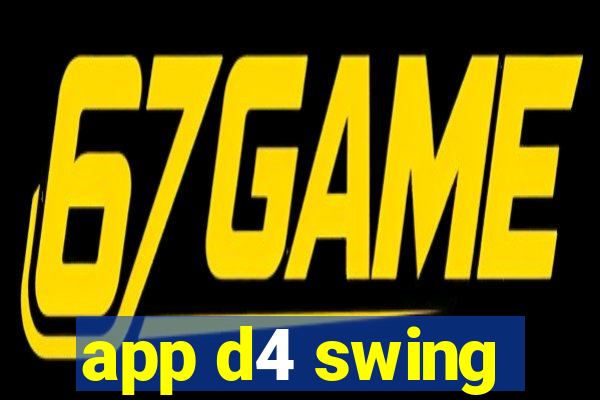 app d4 swing